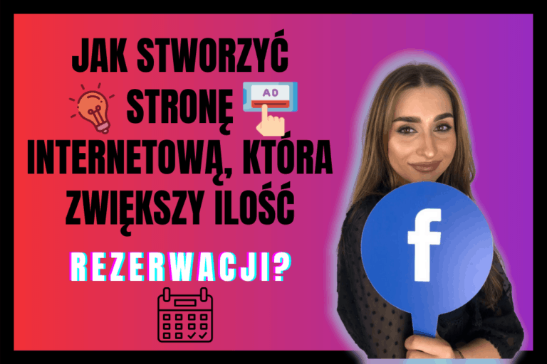 Read more about the article Jak Stworzyć Stronę Internetową, Która Zwiększy Ilość Rezerwacji?