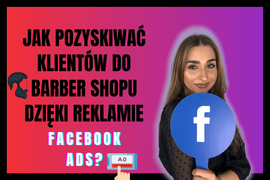 Jak pozyskiwać klientów do Barber Shopu dzięki reklamie Facebook Ads?