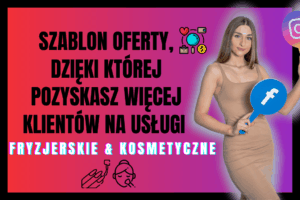 Read more about the article Szablon Oferty, Dzięki Której Pozyskasz Więcej Klientów na Usługi Kosmetyczne & Fryzjerskie