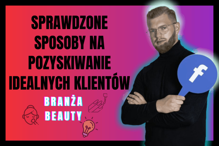 Read more about the article Jak Pozyskiwać Idealnych Klientów? Sprawdzone Porady!