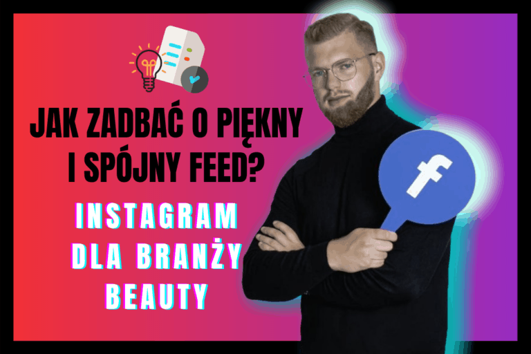 Read more about the article Jak Zadbać o Piękny i Spójny Feed? Instagram Dla Branży Beauty