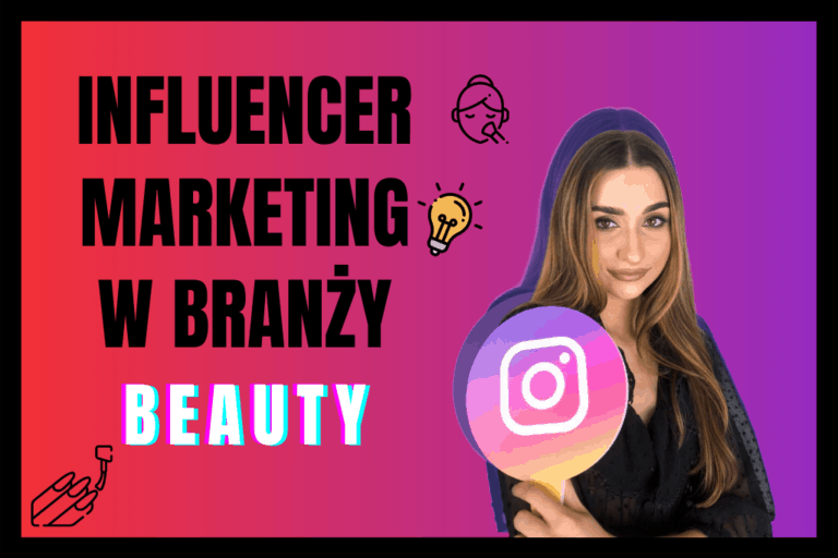 Read more about the article Influencer Marketing w Branży Beauty