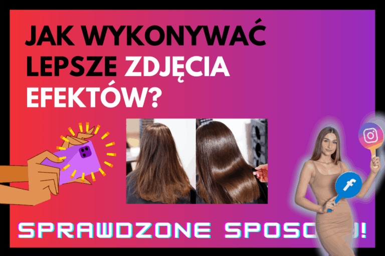 Read more about the article 3 porady jak wykonywać lepsze zdjęcia efektów w Salonach Fryzjerskich