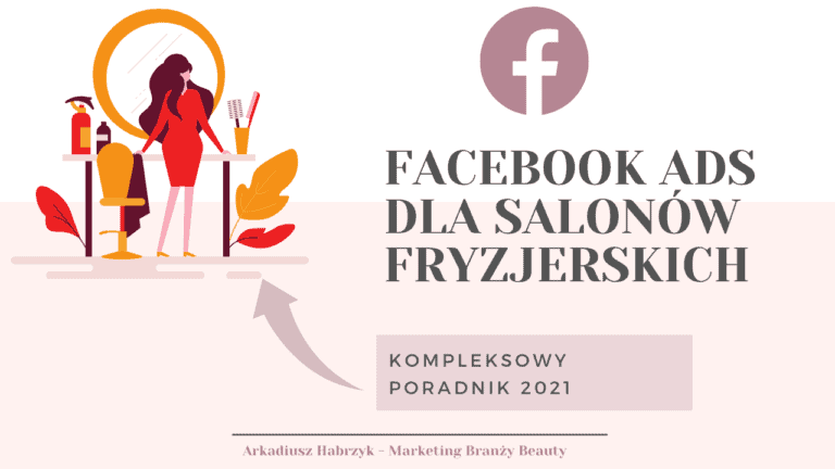 Read more about the article Facebook Ads dla salonów fryzjerskich [KOMPLEKSOWY PORADNIK 2021