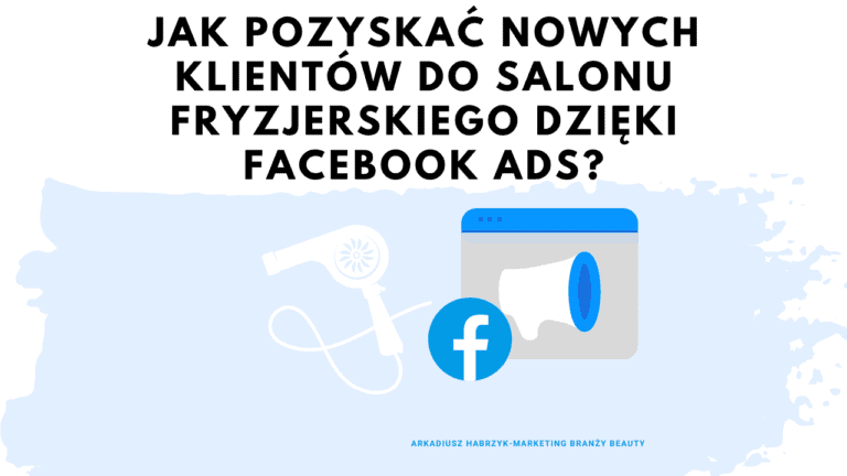 Read more about the article Facebook Ads dla salonów fryzjerskich [KOMPLEKSOWY PORADNIK 2021