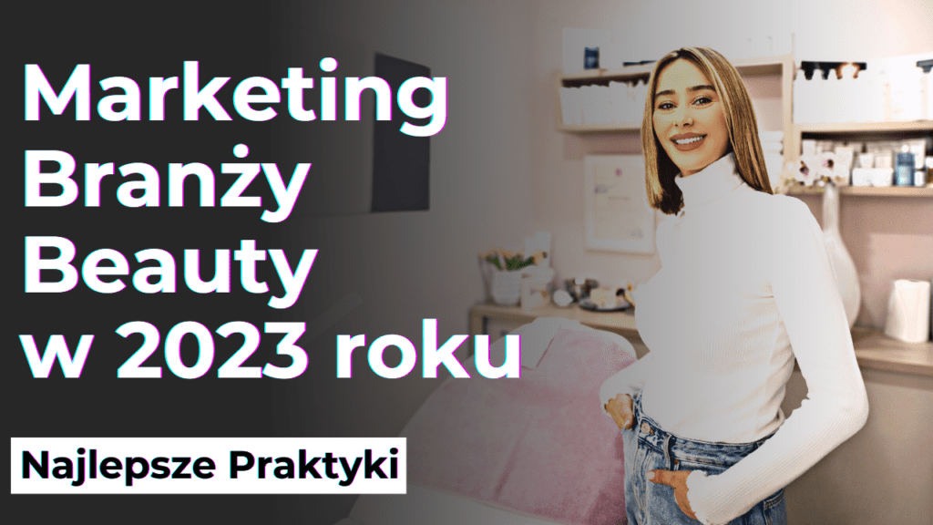 Jak Zwiększyć Sprzedaż w Salonie Beauty w 2023 roku?